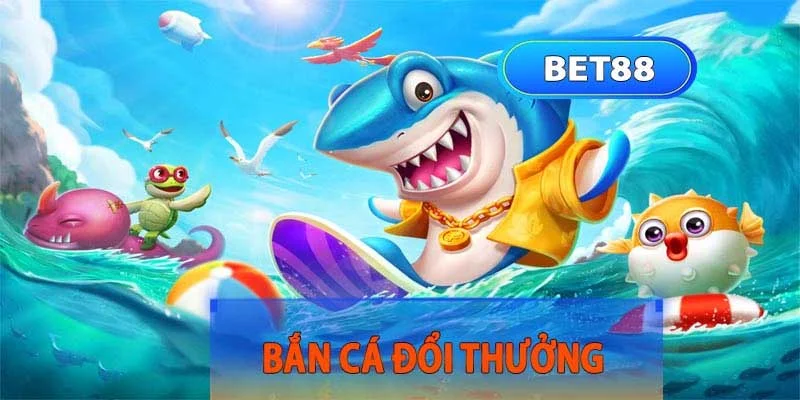 bắn cá bet88