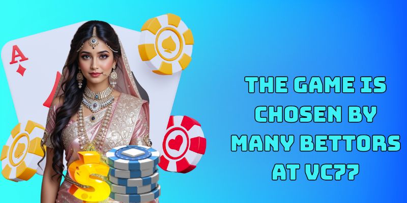 The game is chosen by many bettors at VC77